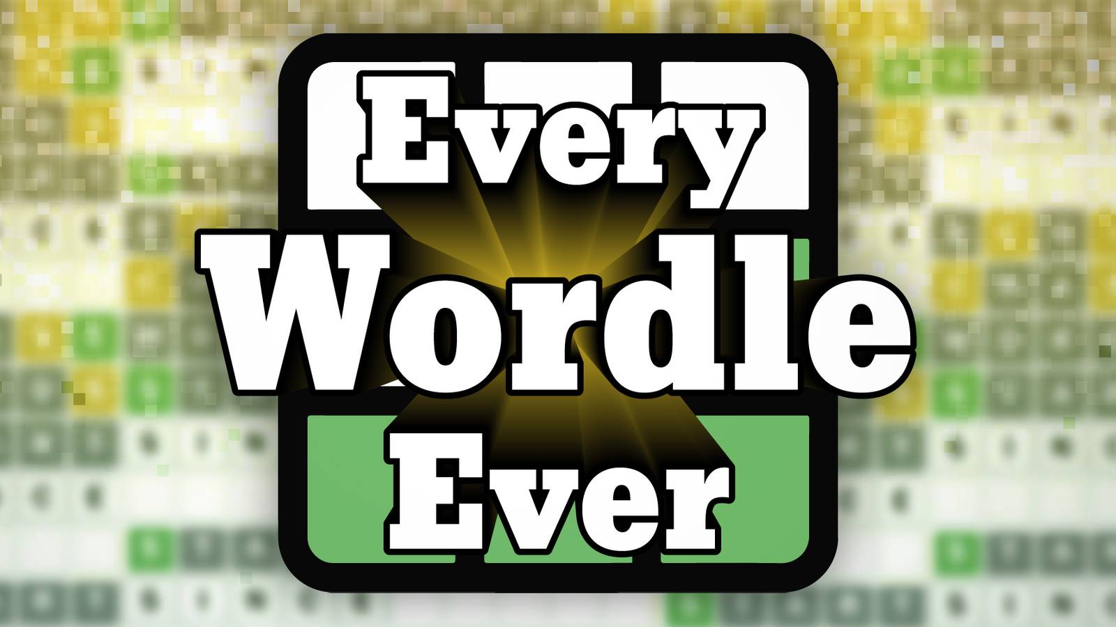 The words "Every Wordle Ever" in big letters with a background of Wordle-like boxes